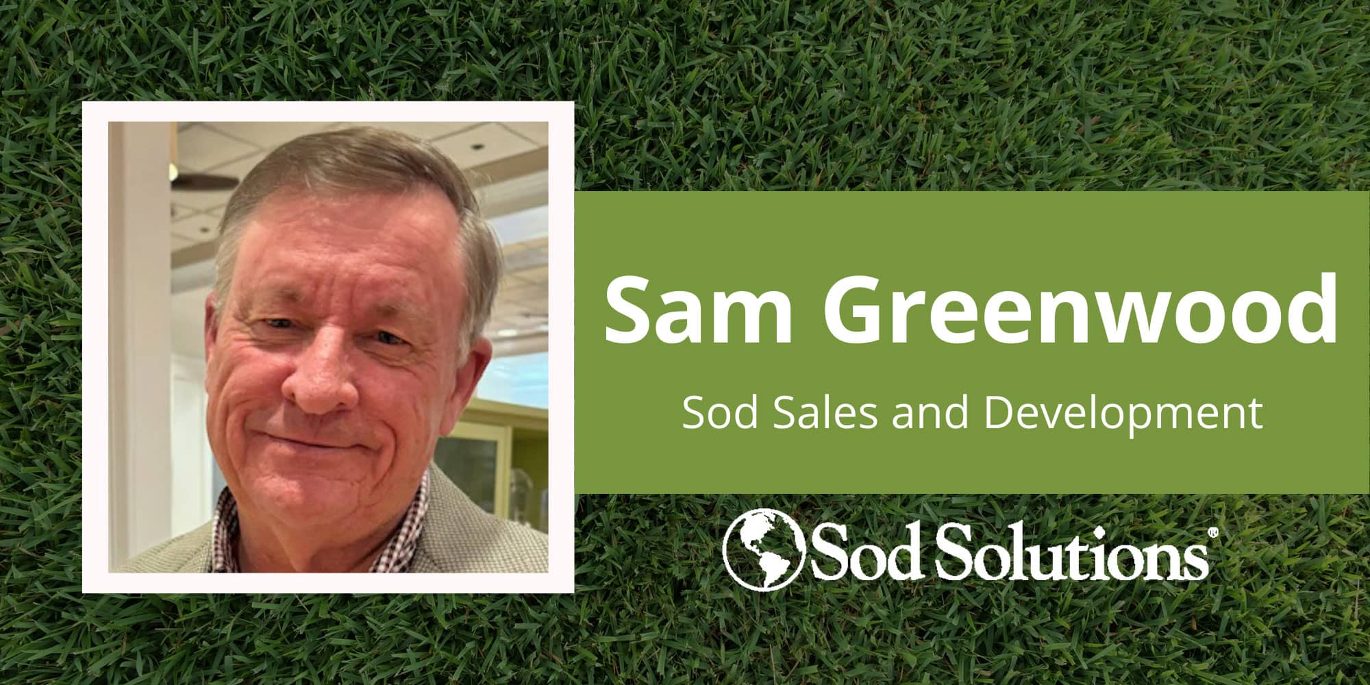 Sod Solutions Hires Sam Greenwood for Sod Sales and Development